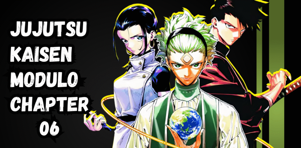 Jujutsu Kaisen Modulo Chapter 6, JJK Modulo Chapter 6 review, Jujutsu Kaisen Modulo discussion, JJK Modulo latest chapter, Jujutsu Kaisen Modulo manga review,