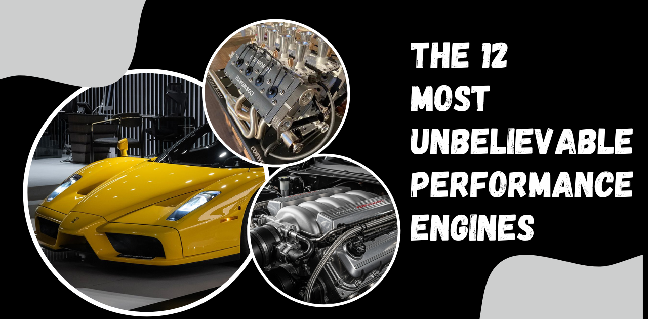 Unbelievable Performance Engines The 12 Most MindBlowing Powertrains