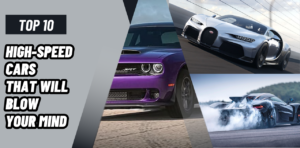 Top high-speed cars, fastest cars in the world, high speed supercars, ultimate speed machines, fastest production cars